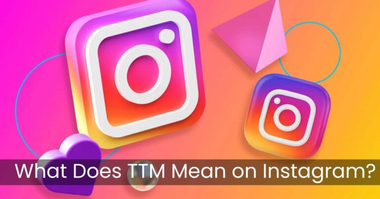 Understanding the Meaning: What Does TTM Mean on Instagram?